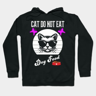 Cat Do Not Eat Dog Food Hoodie